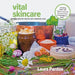 Vital Skincare: Naturally Healthy Skin in Just 5 Minutes a Day by Laura Pardoe
