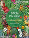 Edible Paradise: How to Grow Herbs, Flowers, Vegetables and Fruit in Any Space by Vera Greutink