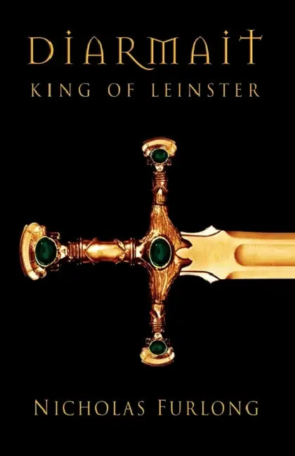 Diarmait King of Leinster by Nicholas Furlong, Diarmait Furlong