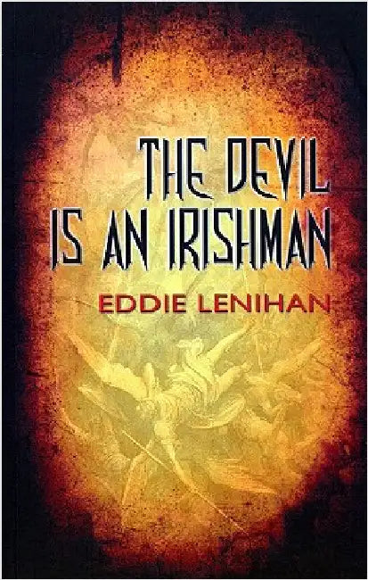 The Devil is an Irishman by Lenihan, Eddie