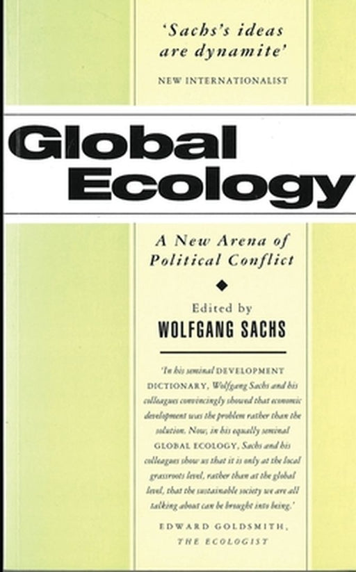 Global Ecology: A New Arena of Political Conflict by Wolfgang Sachs
