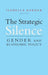 The Strategic Silence by Isabella Bakker