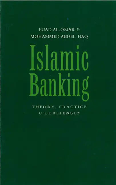 Islamic Banking: Theory, Practice and Challenges by Fuad Abdullah Al-Omar