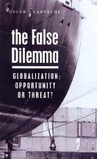 The False Dilemma by Oscar Ugarteche