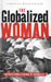 The Globalized Woman: Reports from a Future of Inequality by Christa Wichterich