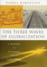 The Three Waves of Globalization: A History of a Developing Global Consciousness by Robbie Robertson