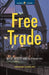 Free Trade: Myths, Realities and Alternatives by Graham Dunkley