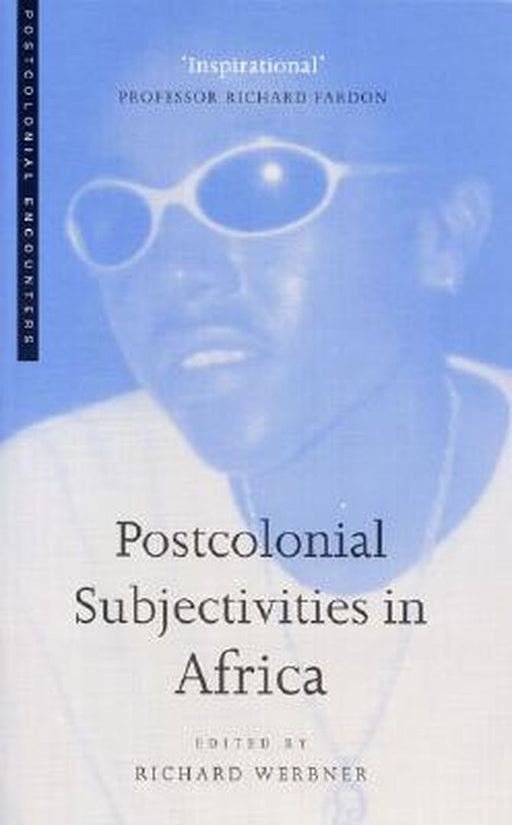 Postcolonial Subjectivities in Africa by Richard Werbner