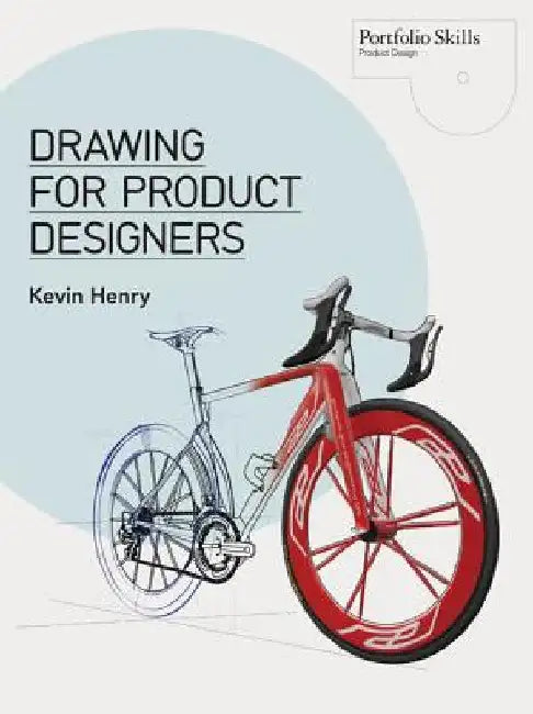 Drawing for Product Designers by Kevin Henry