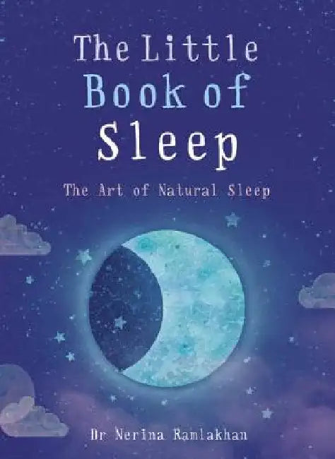 Little Book of Sleep: The Art of Natural Sleep by Nerina Ramlakhan