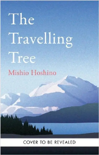 The Traveling Tree: Lessons from a Nomadic Life by Michio Hoshino
