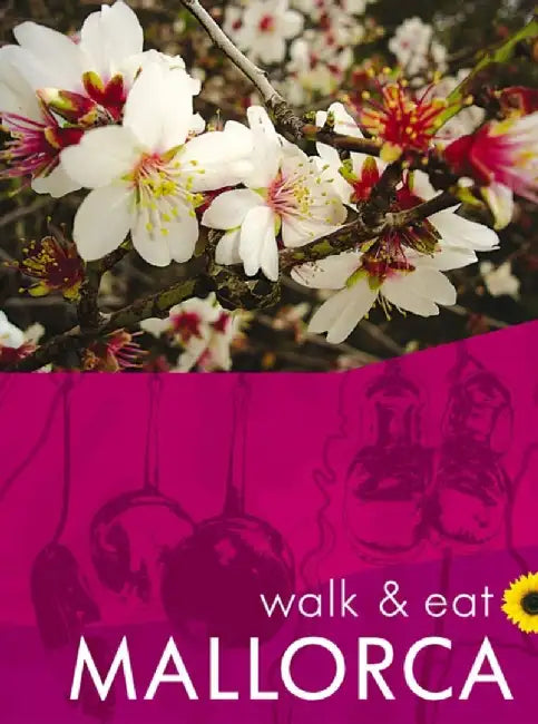 Mallorca Walk & Eat Sunflower Guide by Valerie Crespi-Green