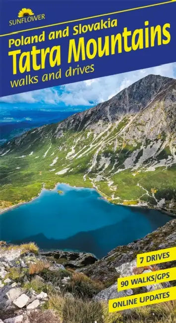 Tatra Mountains of Poland and Slovakia Sunflower Walking Guide: 90 long and short walks with detailed maps and GPS; 7 car tours with pull-out map by Sandra Bardwell