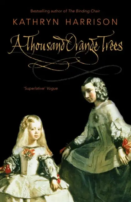 A Thousand Orange Trees by Kathryn Harrison