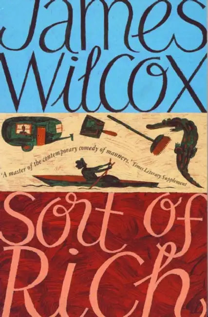 Sort of Rich by James Wilcox