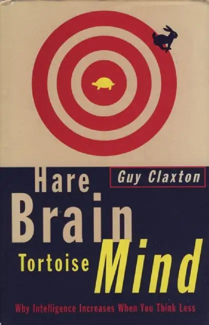 Hare Brain, Tortoise Mind by Guy Claxton