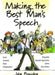 Making the Best Man's Speech: Tone, Content, Style, Preparation.Etiquette, Jokes, One-Liner by John Bowden