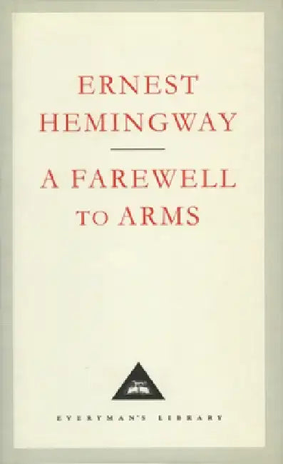 A Farewell To Arms by Ernest Hemingway