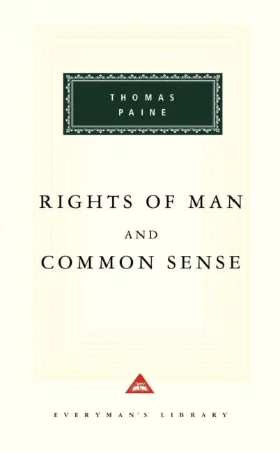 The Rights Of Man And Common Sense by Thomas Paine