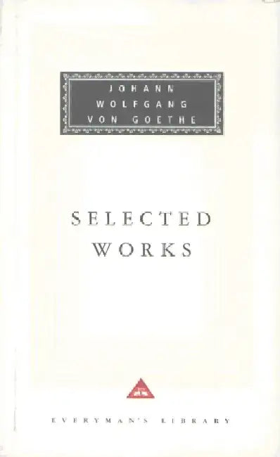 Selected Works by Johann Wolfgang von Goethe