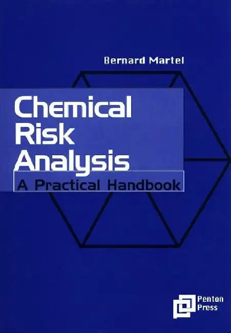 Chemical Risk Analysis: A Practical Handbook by Martel, Bernard
