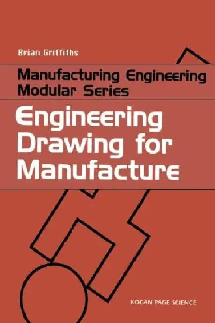 Engineering Drawing for Manufacture by Brian Griffiths