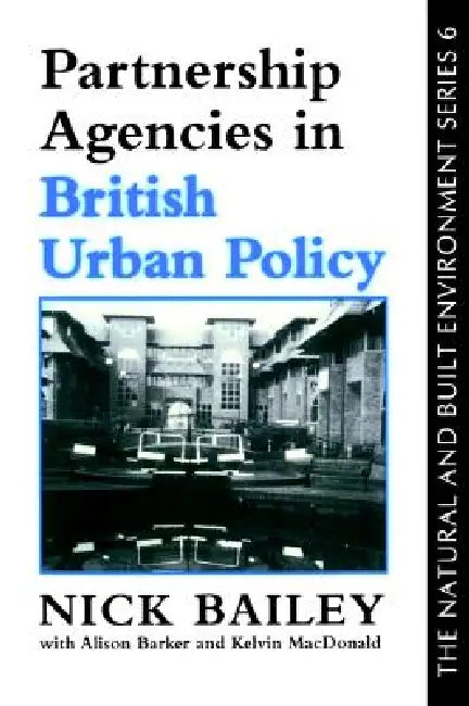 Partnership Agencies In British Urban Policy by Nichola Bailey