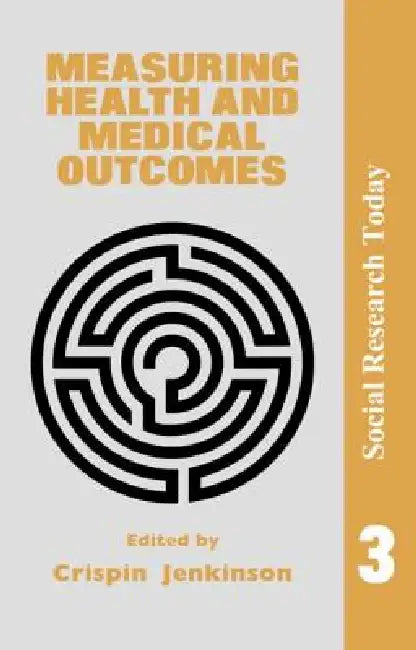 Measuring Health and Medical Outcomes by Crispin Jenkinson