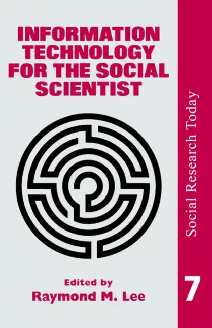 Information Technology for the Social Scientist by Ray Lee University of London