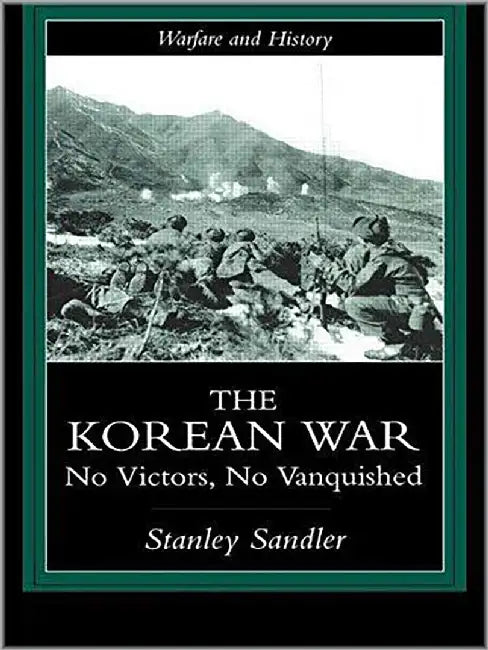 The Korean War: An Interpretive History by Stanley Sandler