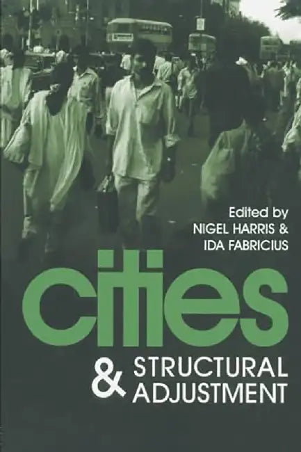 Cities And Structural Adjustment by Nigel Harris, Ida Fabricius