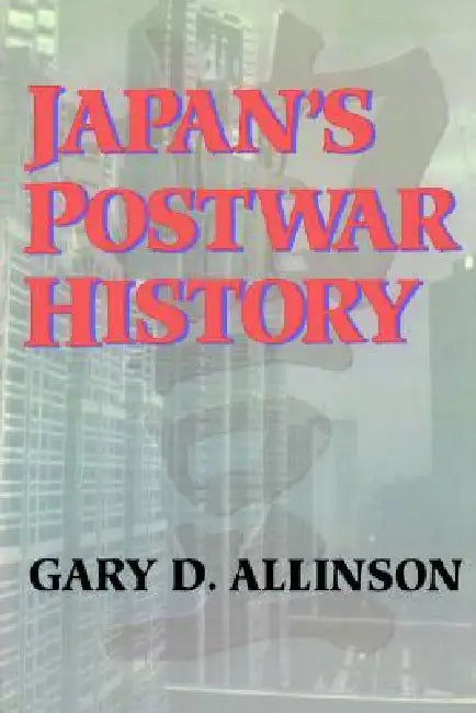 Japan'S Postwar History by Gary D. Allinson