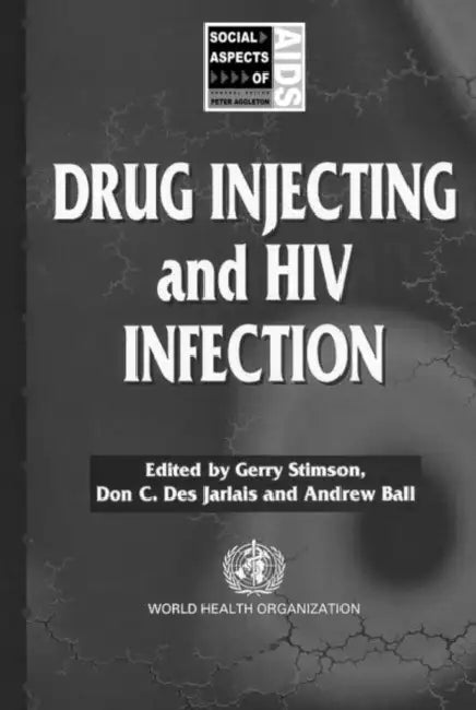 Drug Injecting and HIV Infection by Gerry V.Stimson