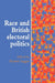 Race And British Electoral Politics by Shamit Saggar