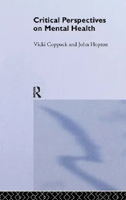 Critical Perspectives on Mental Health by Vicki Coppock