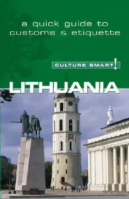 Culture Smart! Lithuania: A Quick Guide to Customs & Etiquette by Lara Belonogoff