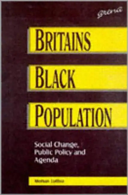 Britain'S Black Population: Social Change, Public Policy and Agenda (Vol. 3) by Manmohan Luthra, Others