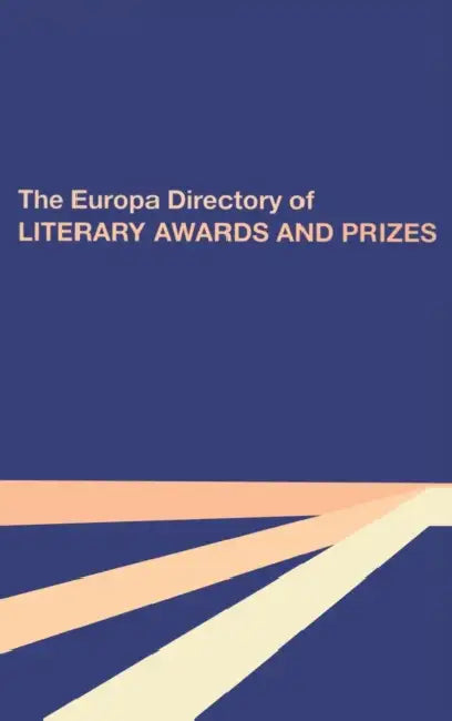 The Europa Directory of Literary Awards and Prizes by Susan Leckey