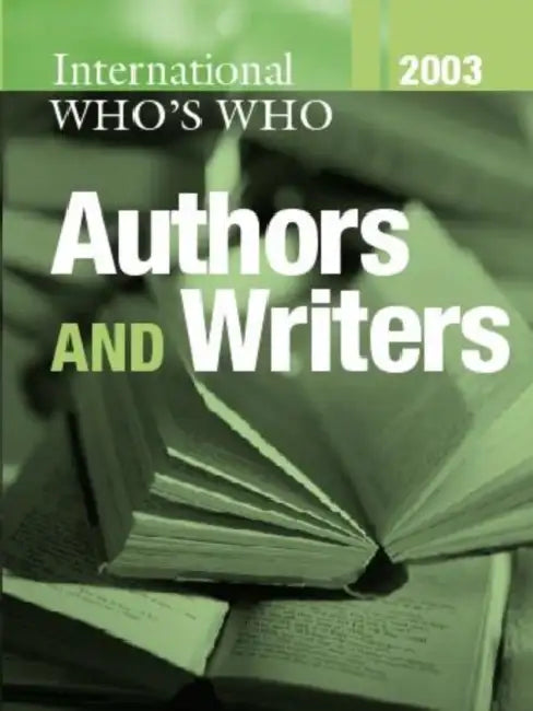 The International Whos Who Of Authors And Writers 2003 by Europa Publications