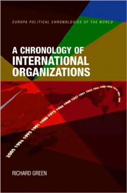 Chronology of International Organizations by Richard Green
