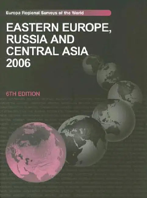 Eastern Europe, Russia and Central Asia 2006 by Europa Publications