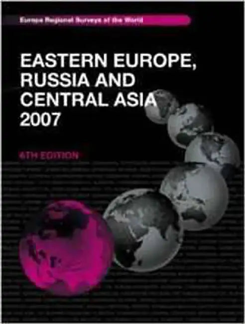 Eastern Europe, Russia And Central Asia 2007 by Routledge