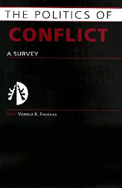 The Politics of Conflict: A Survey by Vassilis Fouskas