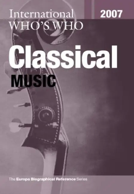 International Who'S Who In Classical Music 2007 by Unknown