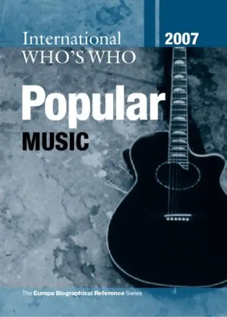 International Who'S Who In Popular Music 2007 by Routledge