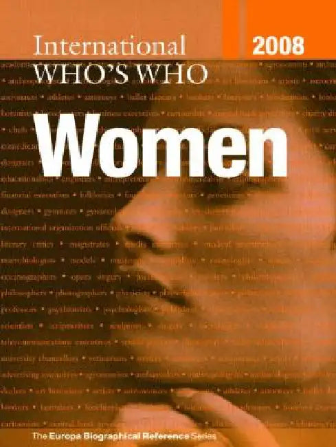 International Who's Who of Women 2008 by Europa Publications