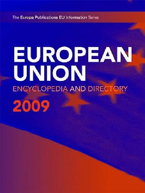 European Union Encyclopedia and Directory by Europa Publications