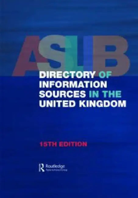 Aslib Directory of Information Sources in the United Kingdom by Europa Publications