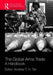 The Global Arms Trade: A Handbook by Andrew T. H. Tan