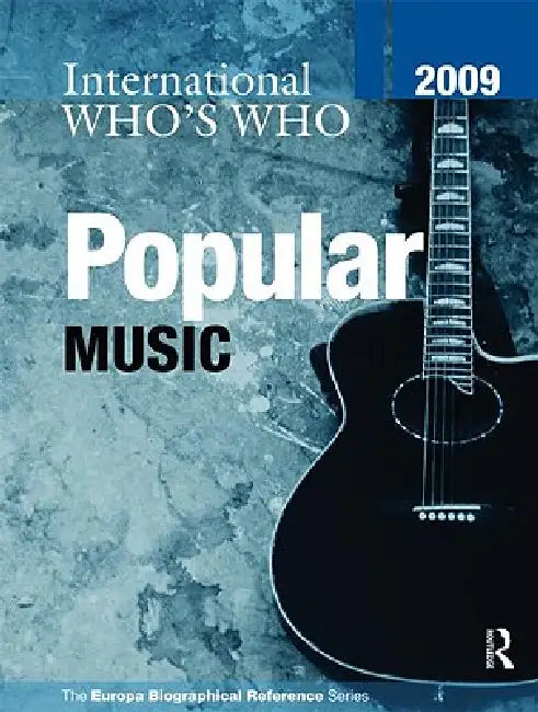 International Who's Who in Popular Music 2009 by Nocontributor